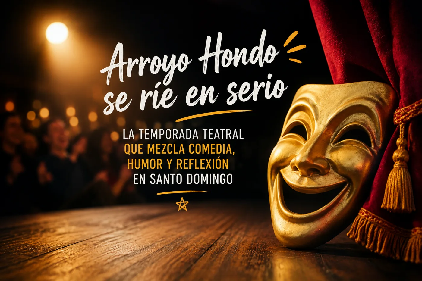 Arroyo Hondo se ríe en serio: la temporada teatral que mezcla comedia, humor y reflexión en Santo Domingo