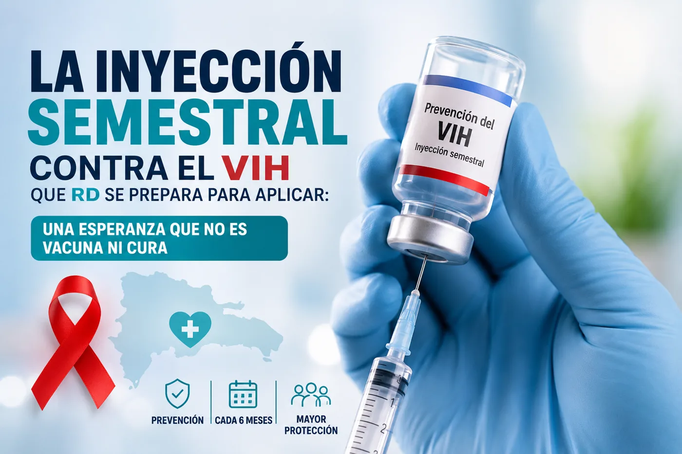 La inyección semestral contra el VIH que RD se prepara para aplicar: una esperanza que no es vacuna ni cura