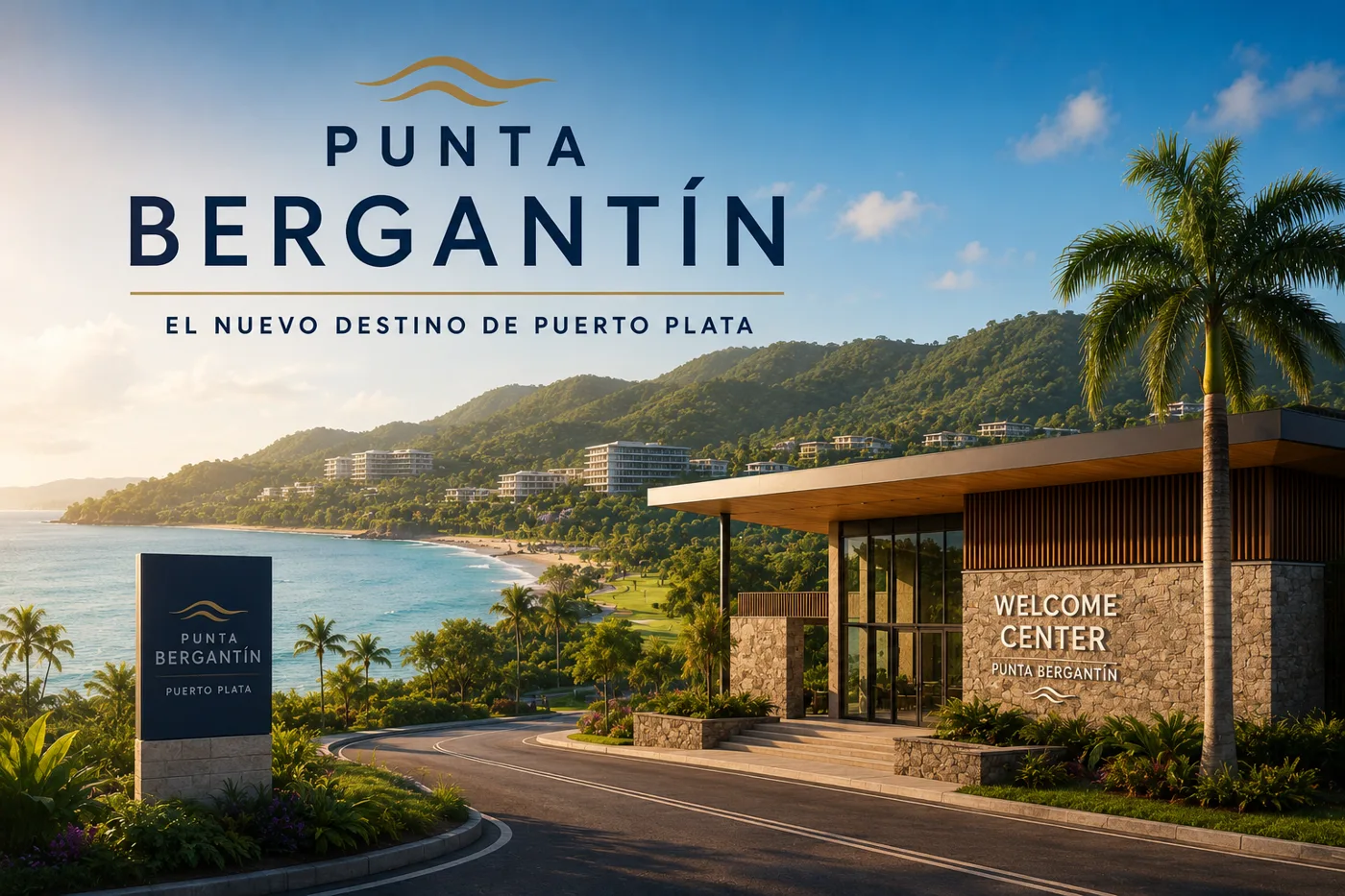 Punta Bergantín deja de ser solo un proyecto: Puerto Plata abre la primera puerta de su nuevo gran destino turístico