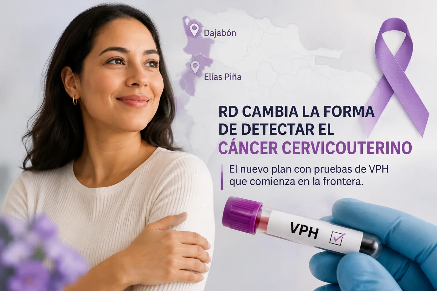 RD cambia la forma de detectar el cáncer cervicouterino: el nuevo plan con pruebas de VPH que comienza en la frontera