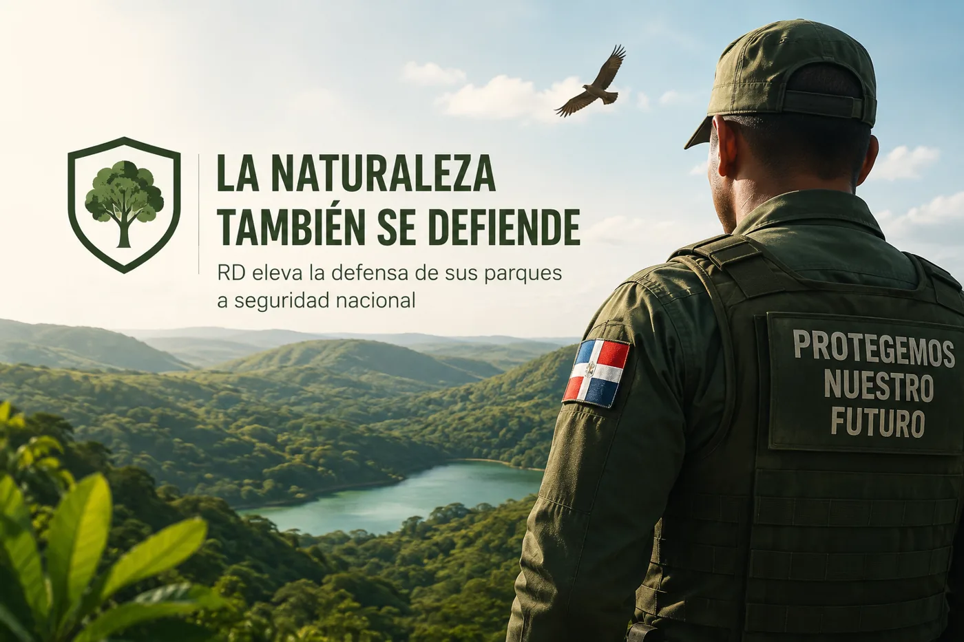 RD eleva la defensa de sus parques a seguridad nacional: así funcionará el nuevo combate al “terrorismo ambiental”