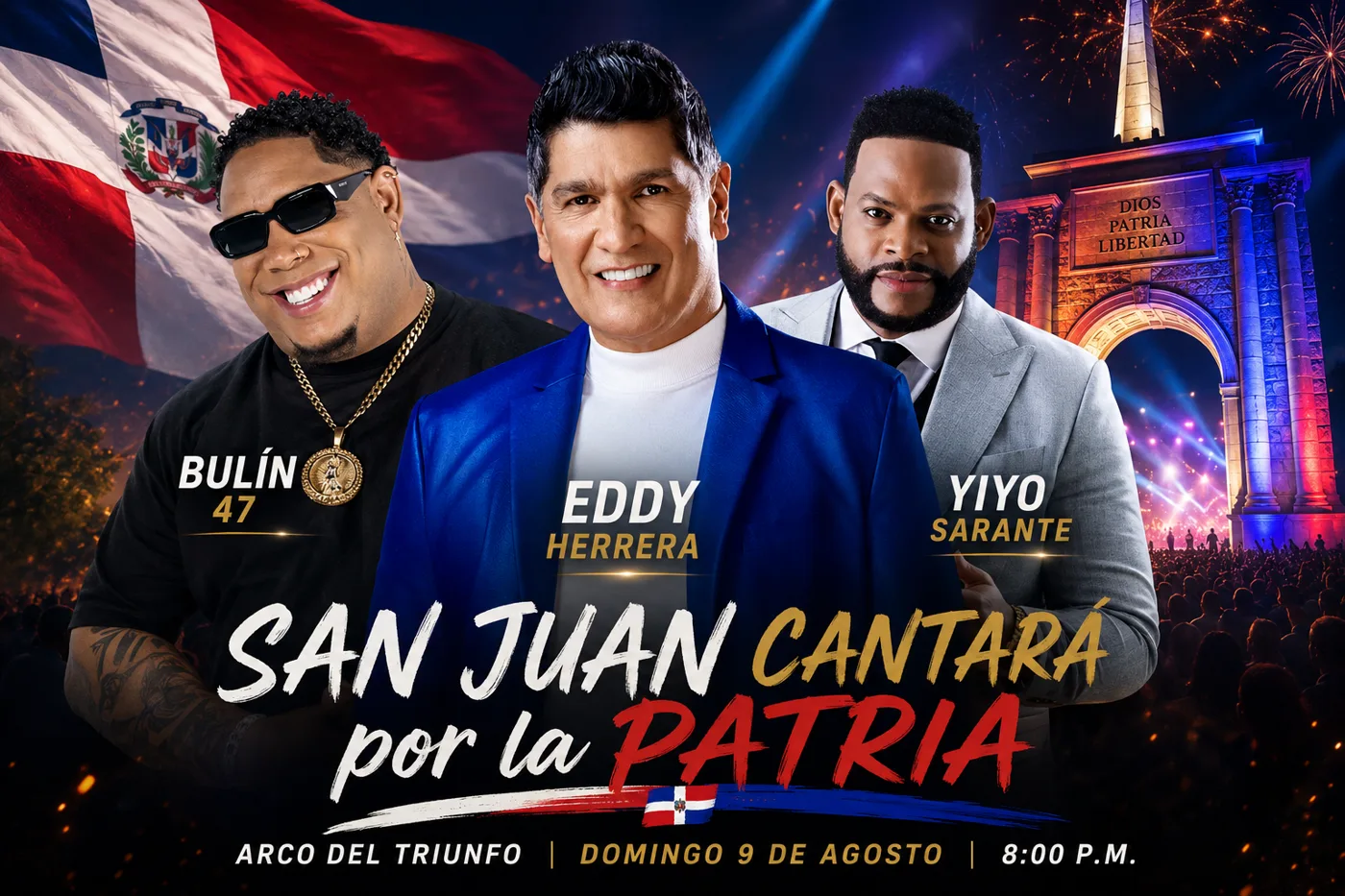 San Juan cantará por la patria: Yiyo Sarante, Eddy Herrera y Bulín 47 encenderán el Arco del Triunfo