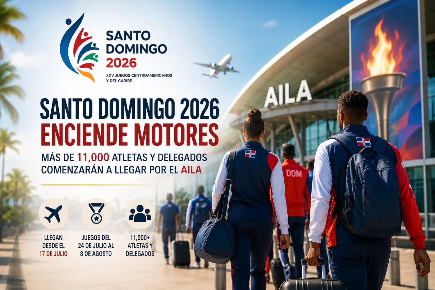 Santo Domingo 2026 enciende motores: más de 11,000 atletas y delegados comenzarán a llegar por el AILA